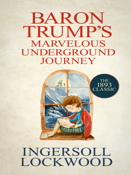 Title details for Baron Trump's Marvelous Underground Journey by Ingersoll Lockwood - Available